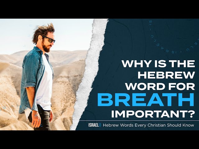 Episode 7: What is the Hebrew Word for BREATH?